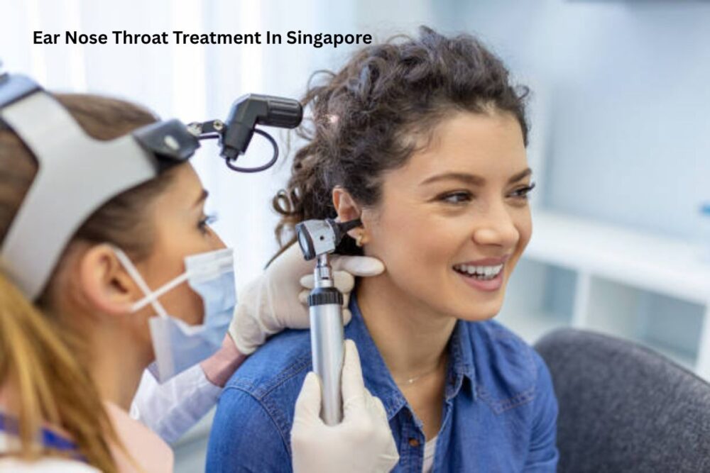 Ear Nose Throat Treatment In Singapore